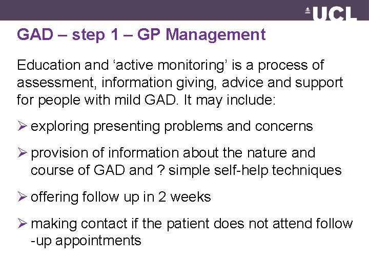 GAD – step 1 – GP Management Education and ‘active monitoring’ is a process