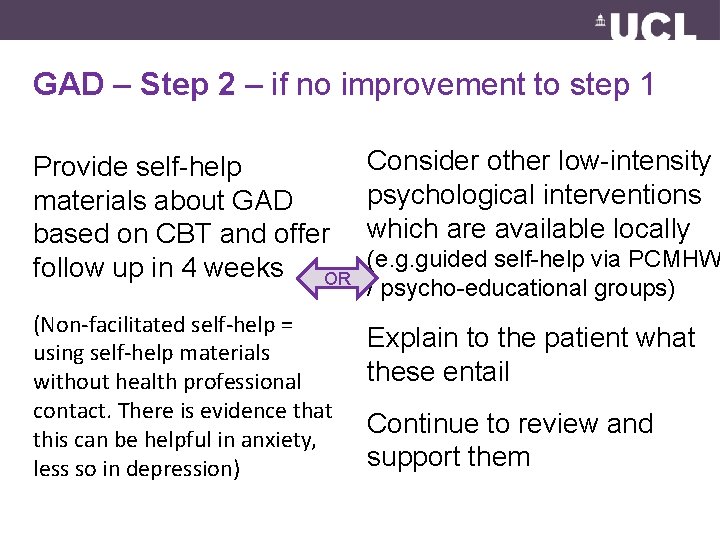 GAD – Step 2 – if no improvement to step 1 Provide self-help materials