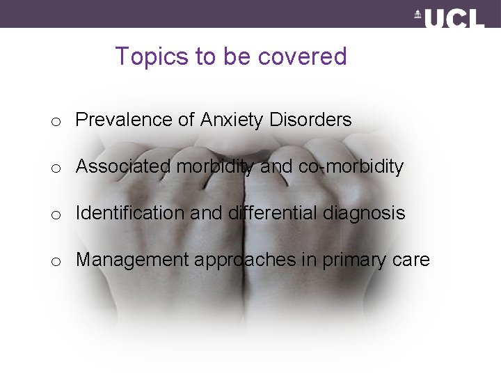 Topics to be covered o Prevalence of Anxiety Disorders o Associated morbidity and co-morbidity