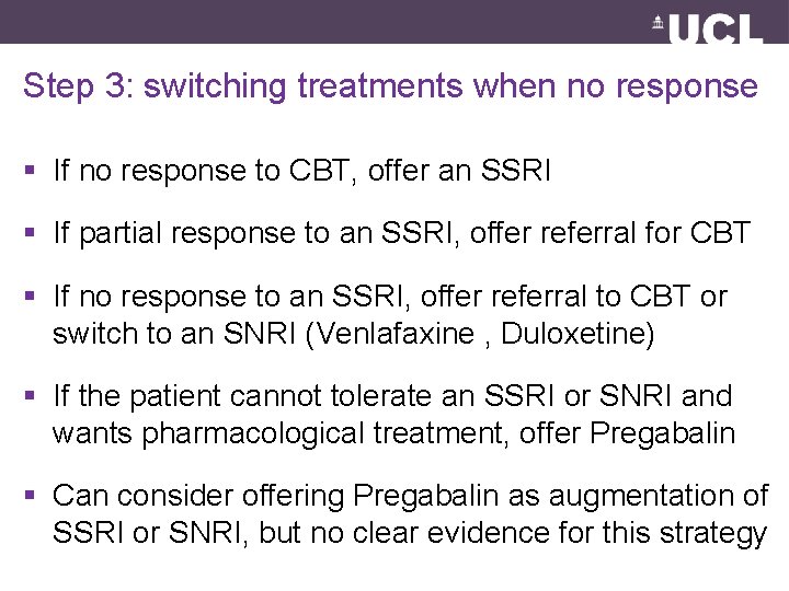 Step 3: switching treatments when no response § If no response to CBT, offer