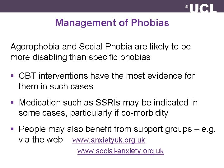 Management of Phobias A gorophobia and Social Phobia are likely to be more disabling