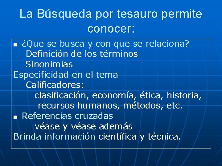 La Búsqueda por tesauro permite conocer: ¿Que se busca y con que se relaciona?