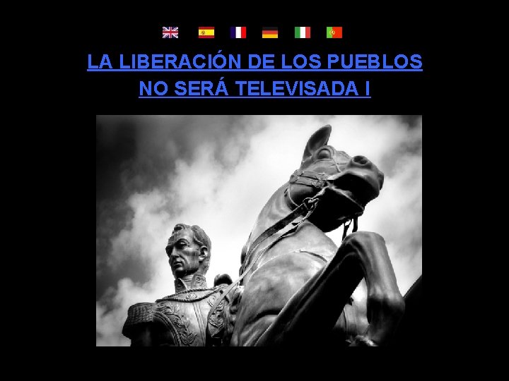 LA LIBERACIÓN DE LOS PUEBLOS NO SERÁ TELEVISADA I 