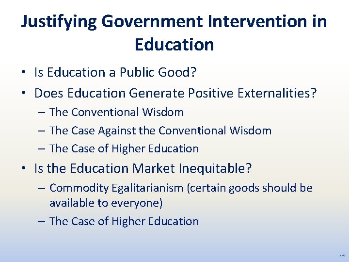 Justifying Government Intervention in Education • Is Education a Public Good? • Does Education