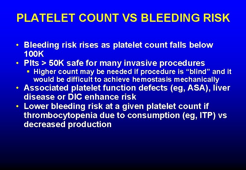 PLATELET COUNT VS BLEEDING RISK • Bleeding risk rises as platelet count falls below