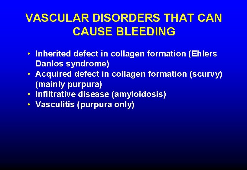CAUSES OF BLEEDING Defective clot formation Platelet plug