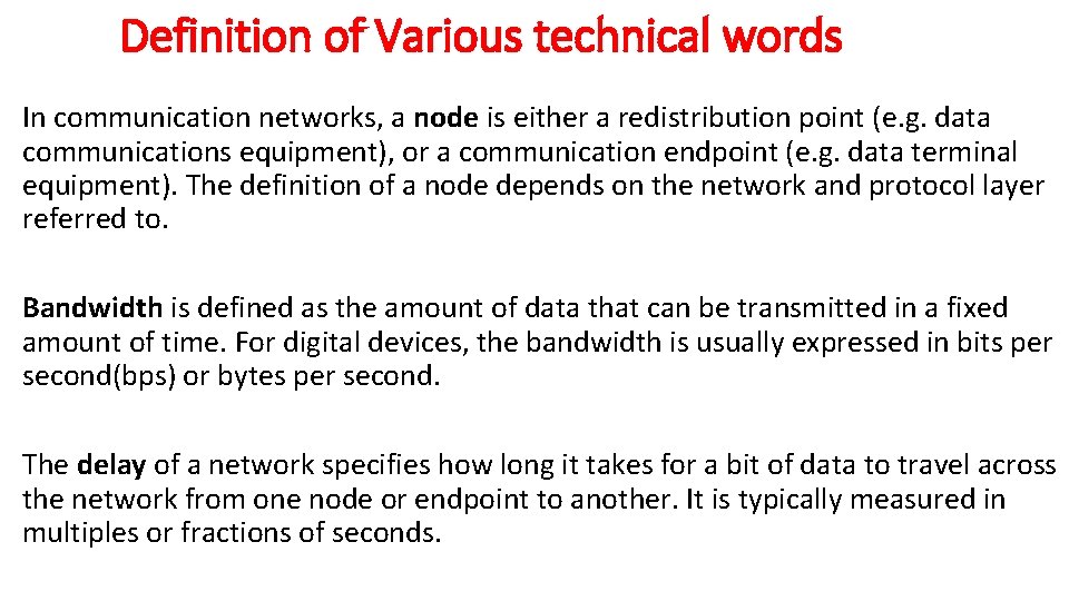 Definition of Various technical words In communication networks, a node is either a redistribution