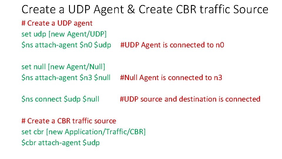 Create a UDP Agent & Create CBR traffic Source # Create a UDP agent