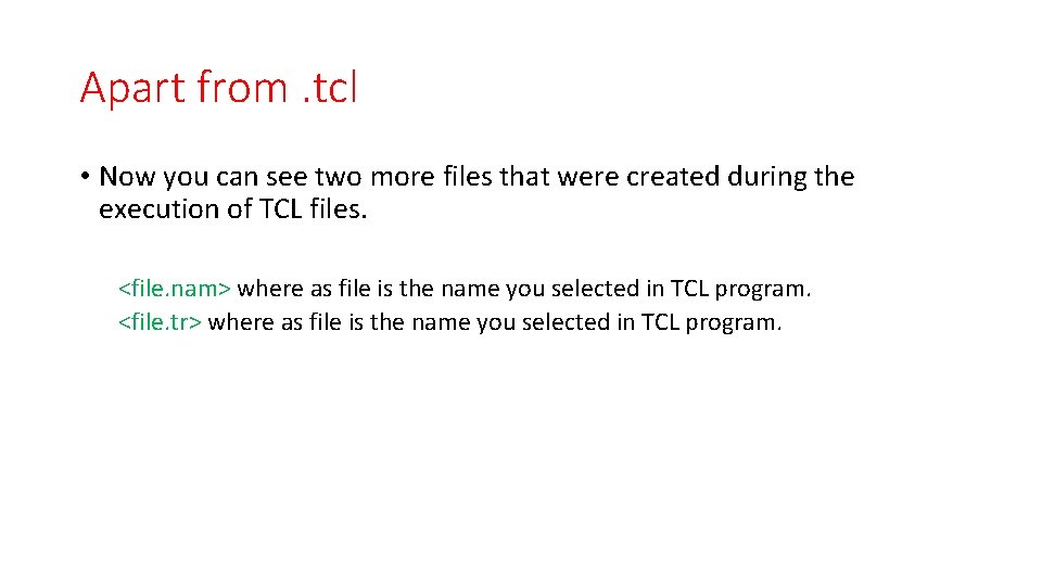 Apart from. tcl • Now you can see two more files that were created