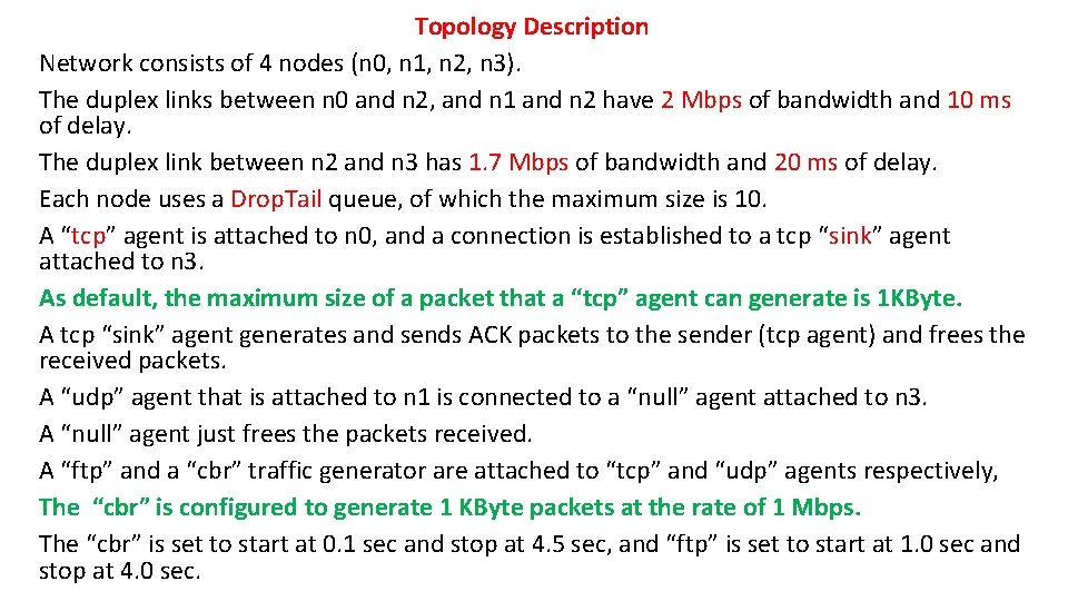 Topology Description Network consists of 4 nodes (n 0, n 1, n 2, n