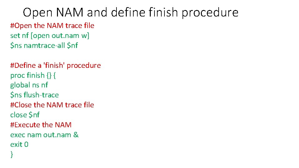Open NAM and define finish procedure #Open the NAM trace file set nf [open