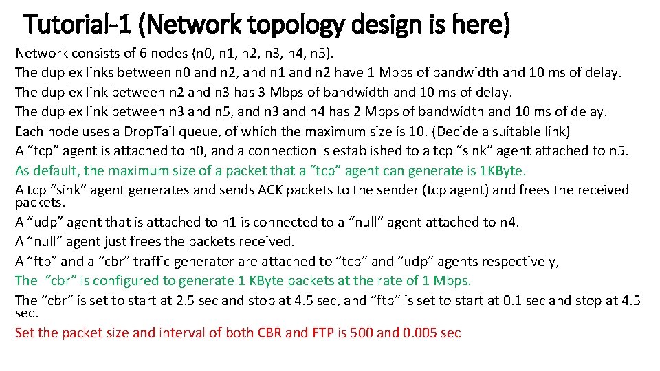 Tutorial-1 (Network topology design is here) Network consists of 6 nodes (n 0, n