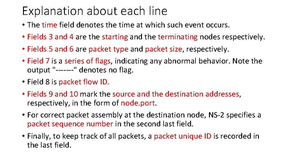 Explanation about each line • The time field denotes the time at which such