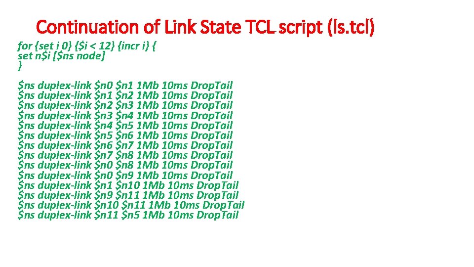 Continuation of Link State TCL script (ls. tcl) for {set i 0} {$i <