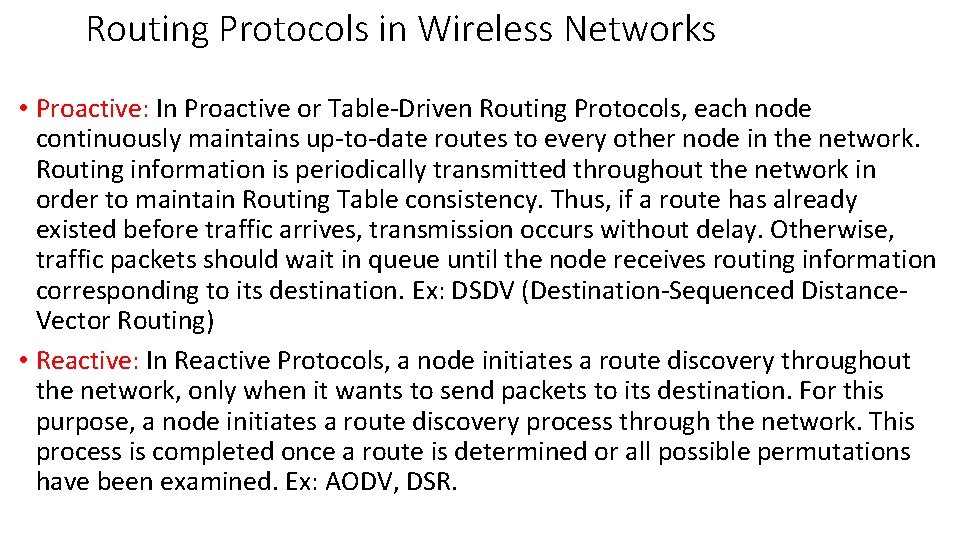 Routing Protocols in Wireless Networks • Proactive: In Proactive or Table-Driven Routing Protocols, each