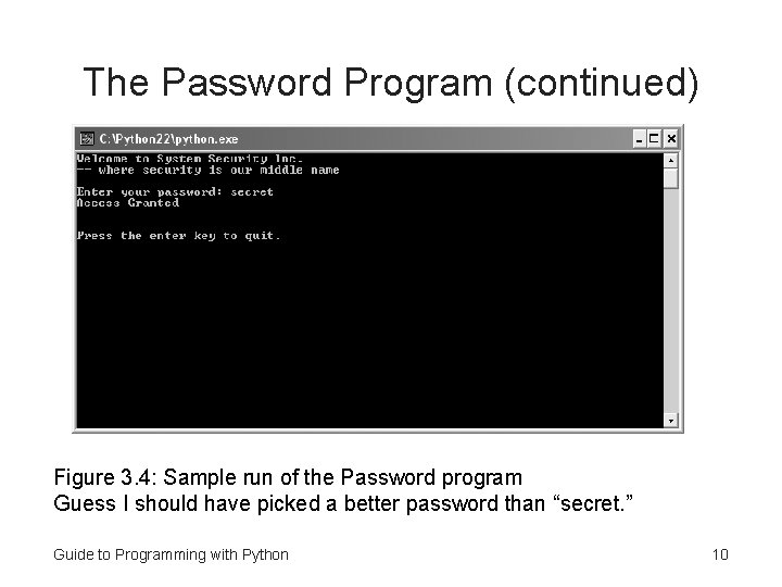 The Password Program (continued) Figure 3. 4: Sample run of the Password program Guess