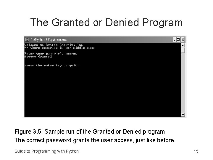 The Granted or Denied Program Figure 3. 5: Sample run of the Granted or