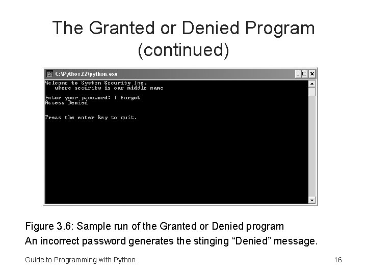 The Granted or Denied Program (continued) Figure 3. 6: Sample run of the Granted