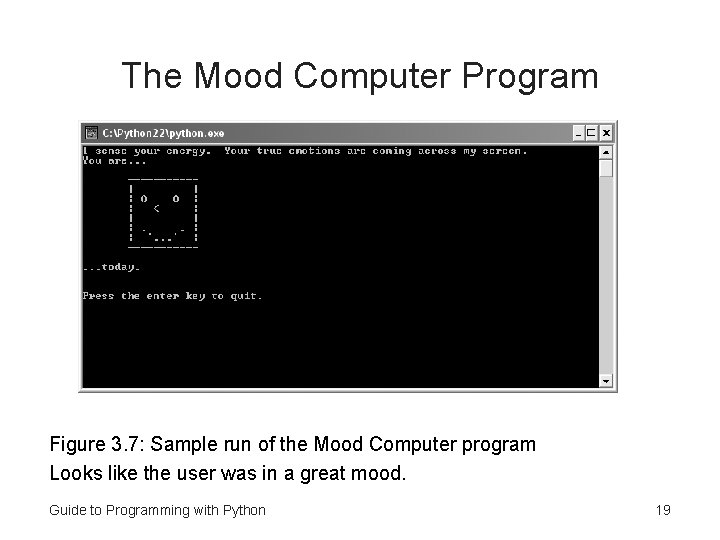 The Mood Computer Program Figure 3. 7: Sample run of the Mood Computer program