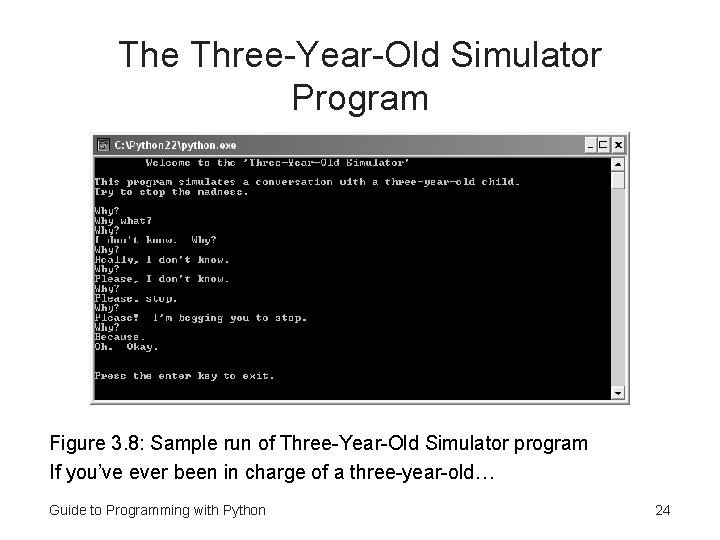 The Three-Year-Old Simulator Program Figure 3. 8: Sample run of Three-Year-Old Simulator program If