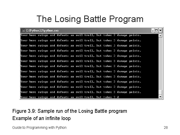 The Losing Battle Program Figure 3. 9: Sample run of the Losing Battle program