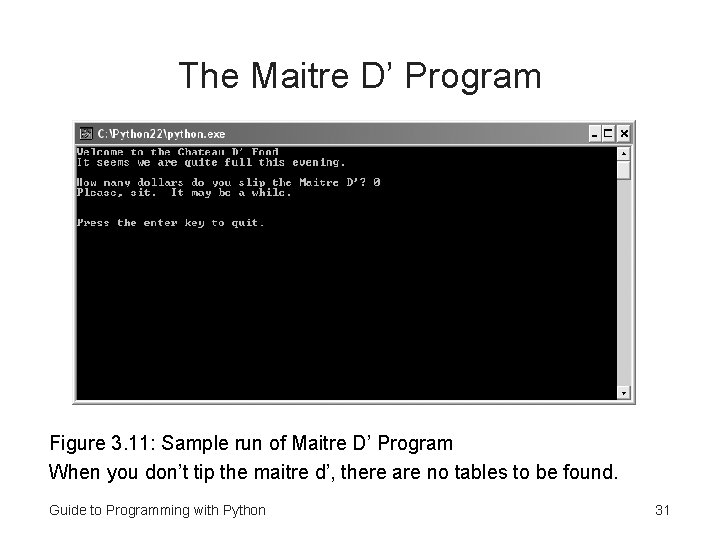The Maitre D’ Program Figure 3. 11: Sample run of Maitre D’ Program When