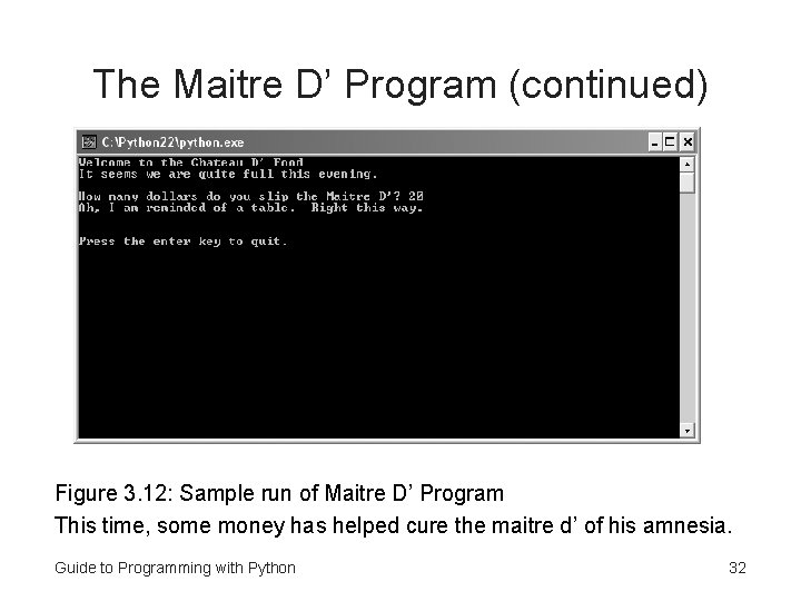 The Maitre D’ Program (continued) Figure 3. 12: Sample run of Maitre D’ Program