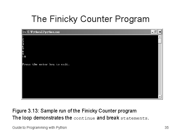 The Finicky Counter Program Figure 3. 13: Sample run of the Finicky Counter program