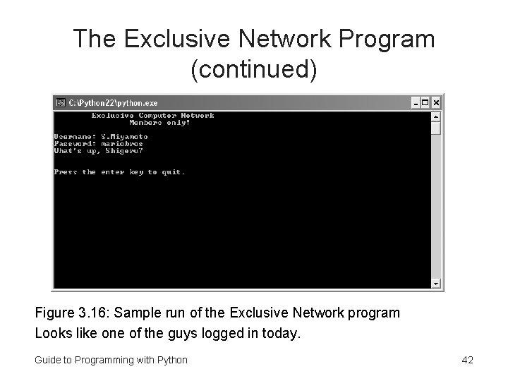 The Exclusive Network Program (continued) Figure 3. 16: Sample run of the Exclusive Network