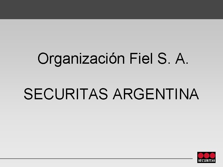  Organización Fiel S. A. SECURITAS ARGENTINA 