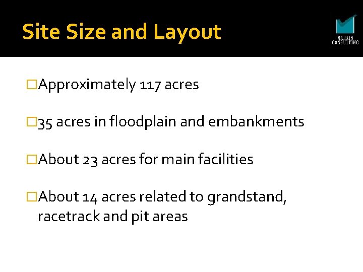 Site Size and Layout �Approximately 117 acres � 35 acres in floodplain and embankments