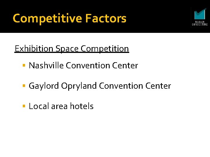 Competitive Factors Exhibition Space Competition Nashville Convention Center Gaylord Opryland Convention Center Local area