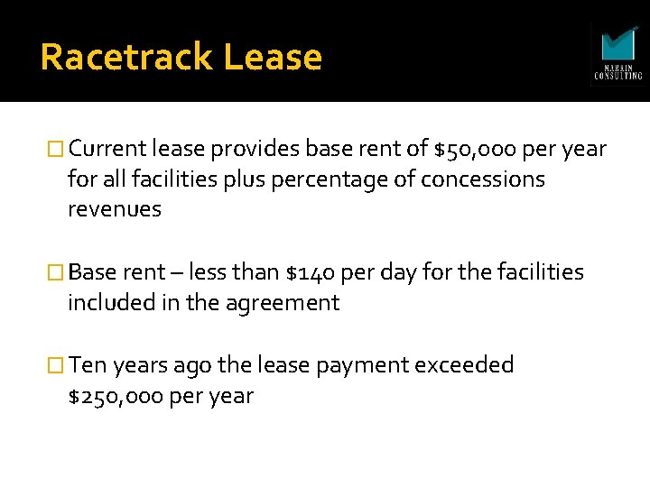 Racetrack Lease � Current lease provides base rent of $50, 000 per year for