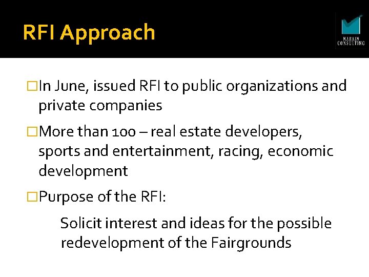 RFI Approach �In June, issued RFI to public organizations and private companies �More than