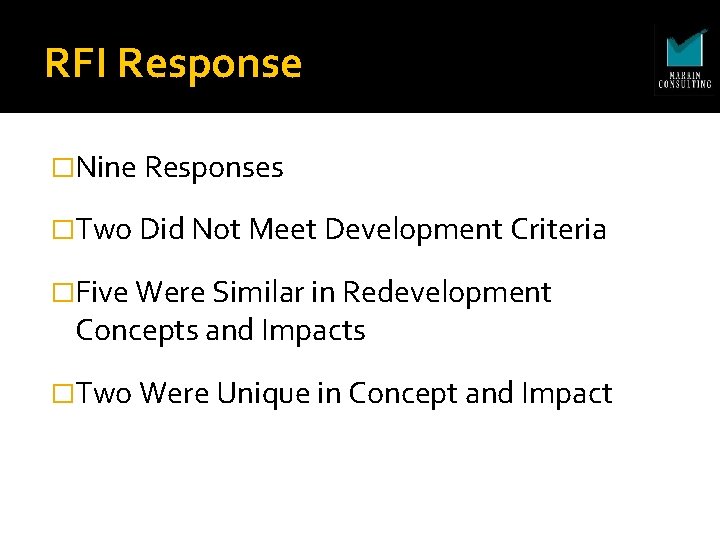 RFI Response �Nine Responses �Two Did Not Meet Development Criteria �Five Were Similar in