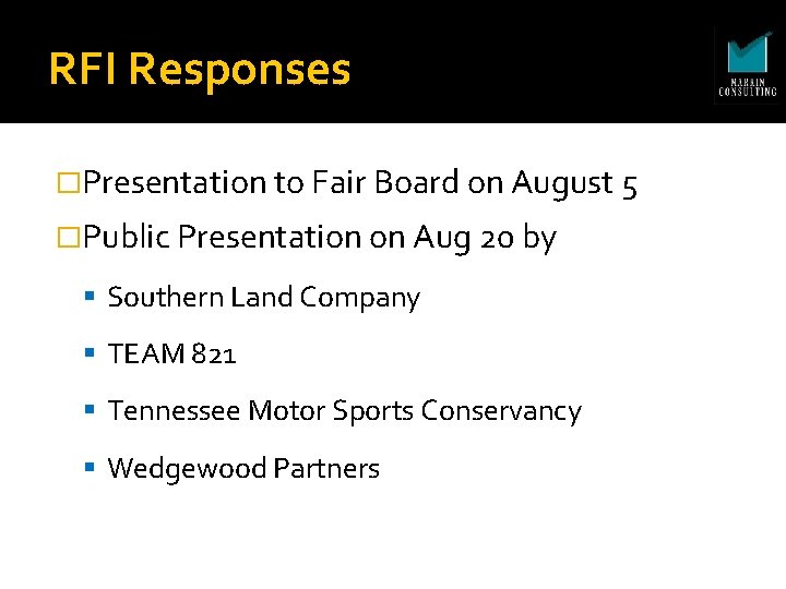 RFI Responses �Presentation to Fair Board on August 5 �Public Presentation on Aug 20