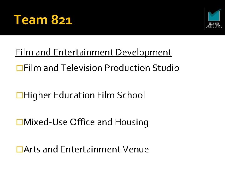 Team 821 Film and Entertainment Development �Film and Television Production Studio �Higher Education Film