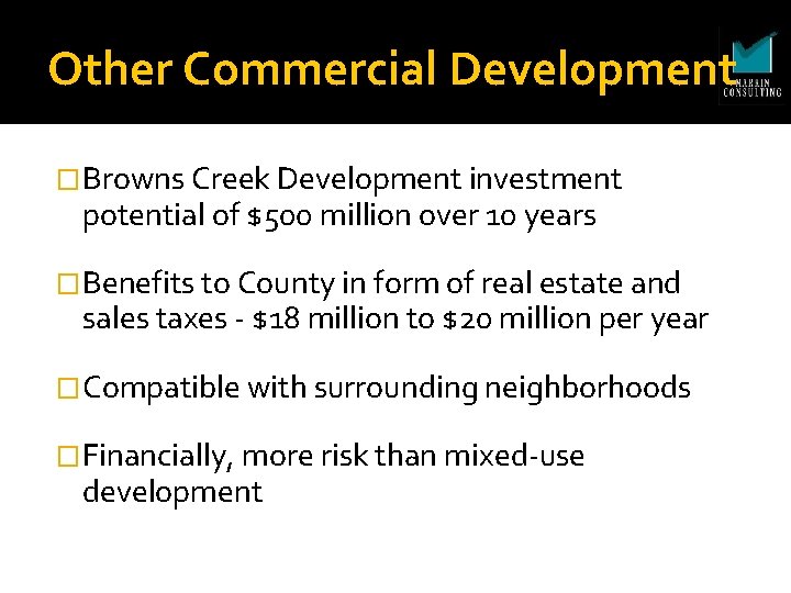 Other Commercial Development �Browns Creek Development investment potential of $500 million over 10 years