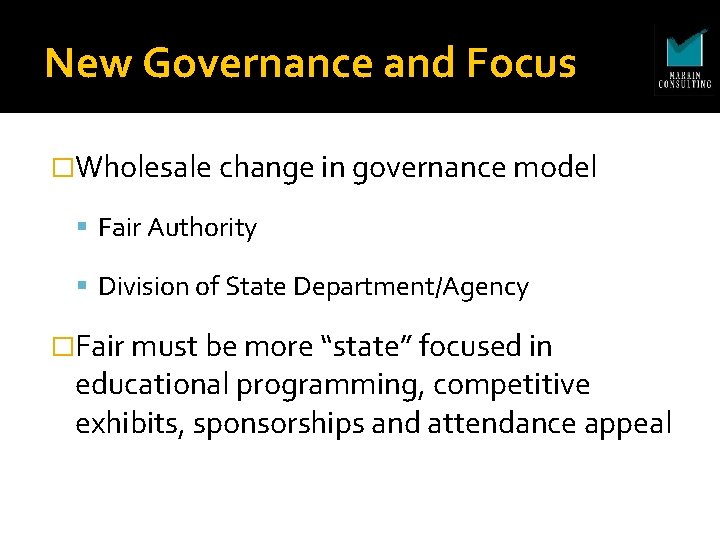 New Governance and Focus �Wholesale change in governance model Fair Authority Division of State