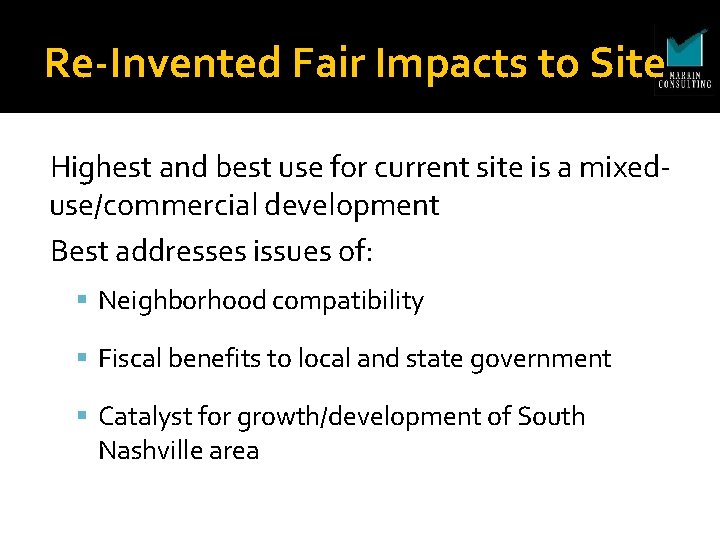 Re-Invented Fair Impacts to Site Highest and best use for current site is a