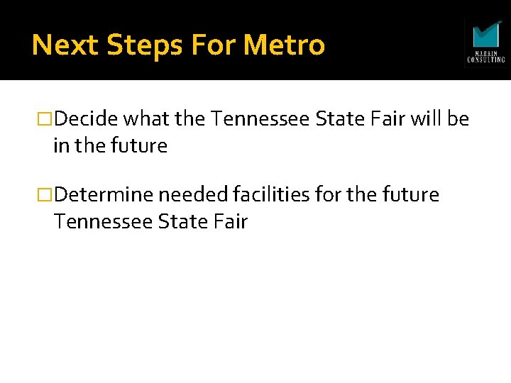 Next Steps For Metro �Decide what the Tennessee State Fair will be in the