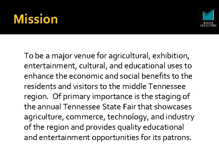 Mission To be a major venue for agricultural, exhibition, entertainment, cultural, and educational uses