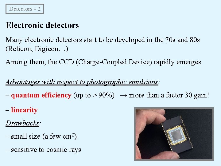 Detectors - 2 Electronic detectors Many electronic detectors start to be developed in the