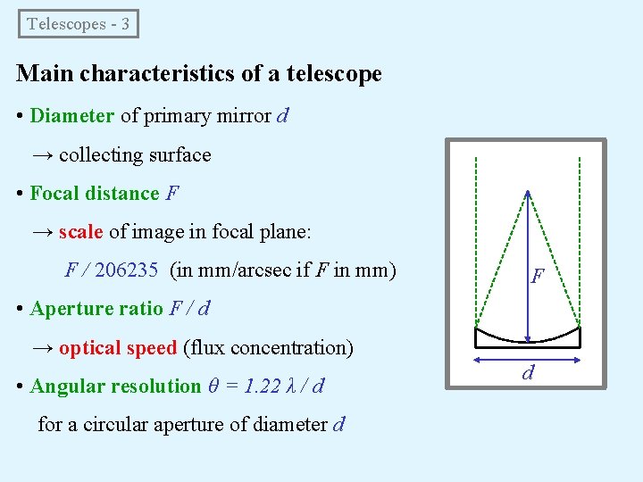 Telescopes - 3 Main characteristics of a telescope • Diameter of primary mirror d