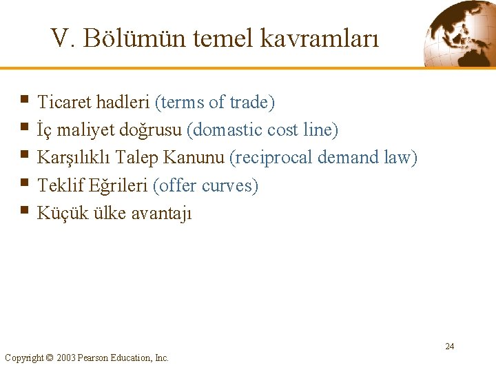 V. Bölümün temel kavramları § Ticaret hadleri (terms of trade) § İç maliyet doğrusu