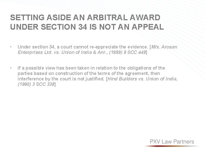 SETTING ASIDE AN ARBITRAL AWARD UNDER SECTION 34 IS NOT AN APPEAL • Under