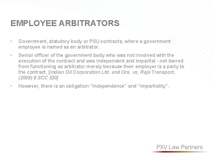 EMPLOYEE ARBITRATORS • Government, statutory body or PSU contracts, where a government employee is