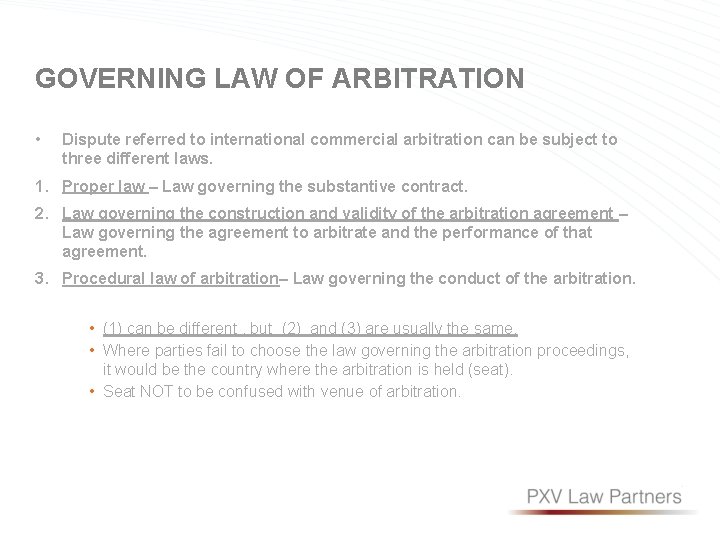 GOVERNING LAW OF ARBITRATION • Dispute referred to international commercial arbitration can be subject