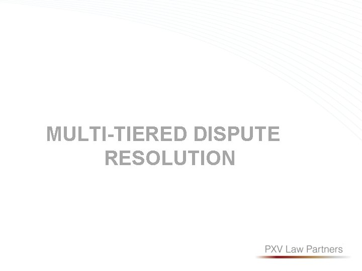 MULTI-TIERED DISPUTE RESOLUTION 