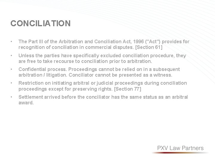 CONCILIATION • The Part III of the Arbitration and Conciliation Act, 1996 ("Act") provides